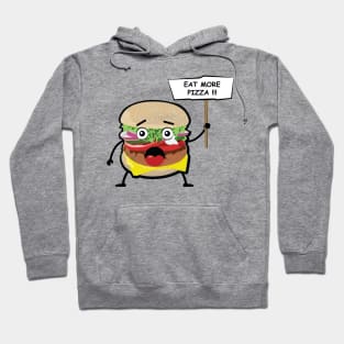 Funny Burger Protest - Eat More Pizza Hoodie